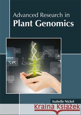 Advanced Research in Plant Genomics Isabelle Nickel 9781632398000 Callisto Reference