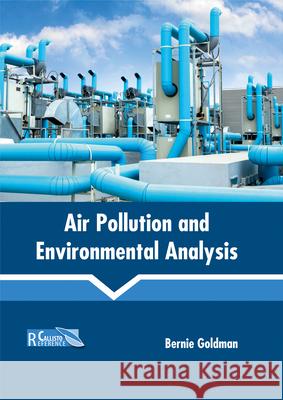 Air Pollution and Environmental Analysis Bernie Goldman 9781632398390