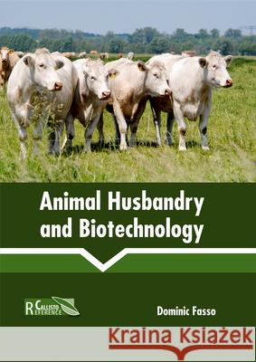 Animal Husbandry and Biotechnology Dominic Fasso 9781632398451