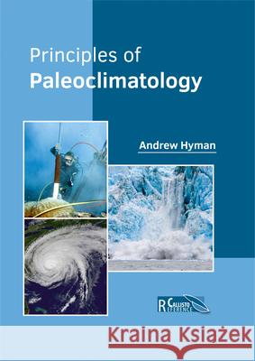 Principles of Paleoclimatology Andrew Hyman 9781632398536