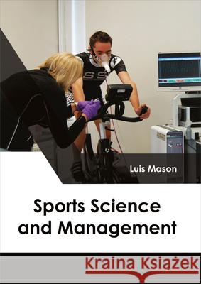 Sports Science and Management Luis Mason 9781632398741 Callisto Reference