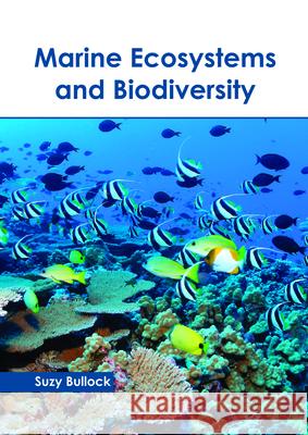 Marine Ecosystems and Biodiversity Suzy Bullock 9781632399434 Callisto Reference