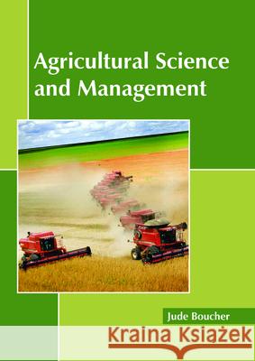 Agricultural Science and Management Jude Boucher 9781632399656
