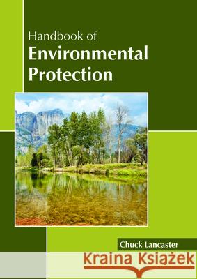 Handbook of Environmental Protection Chuck Lancaster 9781632399953