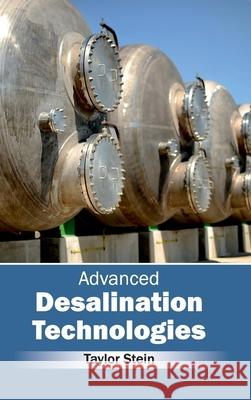 Advanced Desalination Technologies Taylor Stein 9781632400208 Clanrye International