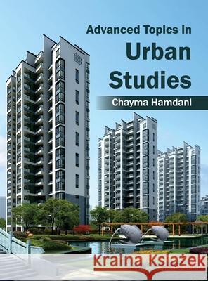 Advanced Topics in Urban Studies Chayma Hamdani 9781632400314