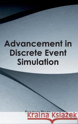 Advancement in Discrete Event Simulation Gregory Rago 9781632400338 Clanrye International