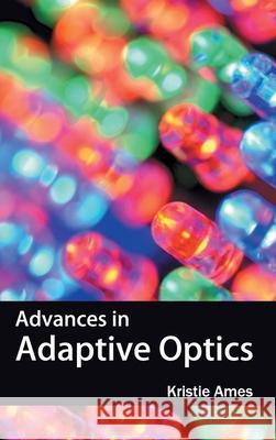 Advances in Adaptive Optics Kristie Ames 9781632400451 Clanrye International