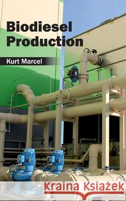 Biodiesel Production Kurt Marcel 9781632400789