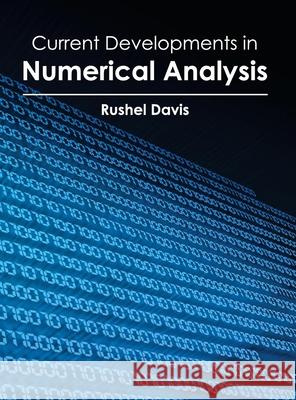 Current Developments in Numerical Analysis Rushel Davis 9781632401250 Clanrye International