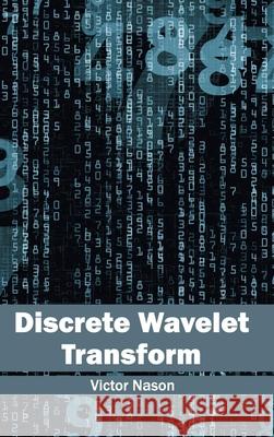 Discrete Wavelet Transform Victor Nason 9781632401472 Clanrye International