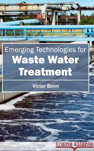 Emergingtechnologiesforwaste Water Treatment Victor Bonn 9781632401700