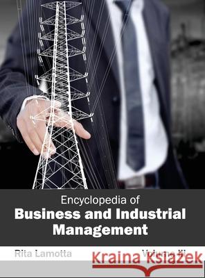 Encyclopedia of Business and Industrial Management: Volume III Rita Lamotta 9781632401748 Clanrye International