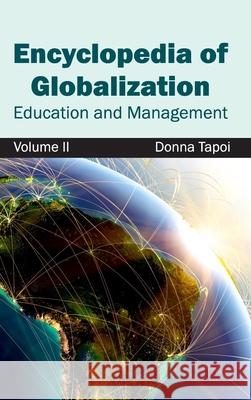 Encyclopedia of Globalization: Volume II (Education and Management) Donna Tapoi 9781632401885 Clanrye International