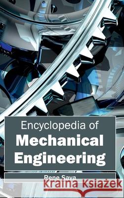 Encyclopedia of Mechanical Engineering Rene Sava 9781632401960 Clanrye International