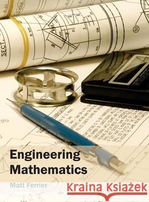 Engineering Mathematics Matt Ferrier 9781632402110 Clanrye International