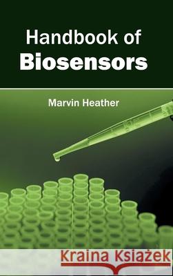 Handbook of Biosensors Marvin Heather 9781632402561 Clanrye International