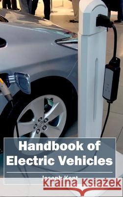 Handbook of Electric Vehicles Joseph Kent 9781632402684 Clanrye International