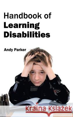 Handbook of Learning Disabilities Andy Parker 9781632402769