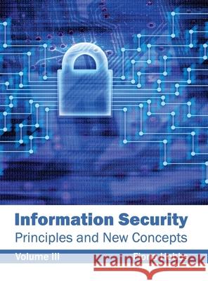 Information Security: Principles and New Concepts (Volume III) Fiona Hobbs 9781632403087 Clanrye International