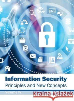 Information Security: Principles and New Concepts (Volume IV) Fiona Hobbs 9781632403094 Clanrye International