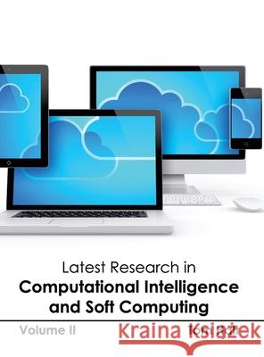 Latest Research in Computational Intelligence and Soft Computing: Volume II Tom Halt 9781632403308 Clanrye International
