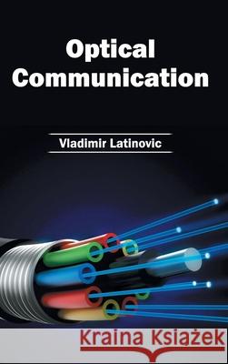 Optical Communication Vladimir Latinovic 9781632404015