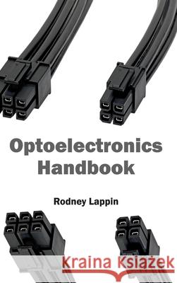 Optoelectronics Handbook Rodney Lappin 9781632404046