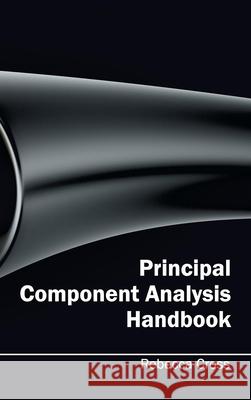 Principal Component Analysis Handbook Rebecca Cross 9781632404169 Clanrye International