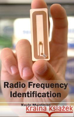 Radio Frequency Identification Kevin Merriman 9781632404350 Clanrye International