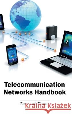 Telecommunication Networks Handbook Bernhard Ekman 9781632404824 Clanrye International