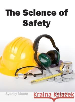 Science of Safety: Volume I Sydney Moore 9781632404886