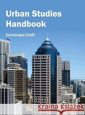 Urban Studies Handbook Dominque Craft 9781632405104