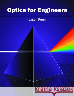 Optics for Engineers Jason Penn 9781632405647 Clanrye International