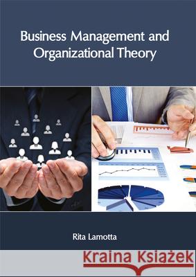 Business Management and Organizational Theory Rita Lamotta 9781632405937 Clanrye International