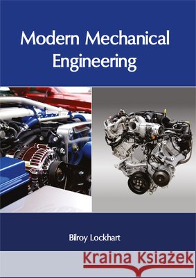 Modern Mechanical Engineering Bilroy Lockhart 9781632405951