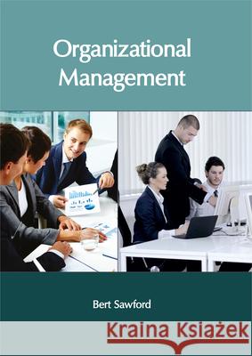 Organizational Management Bert Sawford 9781632406019 Clanrye International