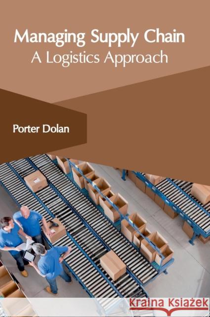 Managing Supply Chain: A Logistics Approach Porter Dolan 9781632406064 Clanrye International