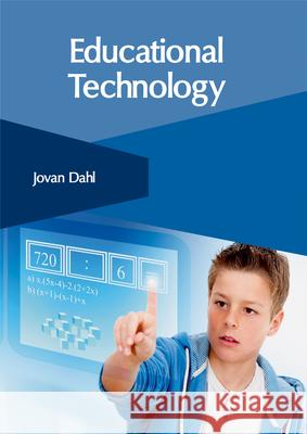 Educational Technology Jovan Dahl 9781632406347 Clanrye International