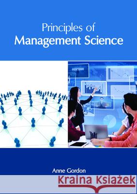 Principles of Management Science Anne Gordon 9781632406408