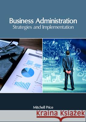 Business Administration: Strategies and Implementation Mitchell Price 9781632406422 Clanrye International