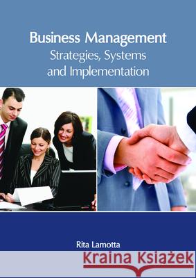 Business Management: Strategies, Systems and Implementation Rita Lamotta 9781632406446 Clanrye International