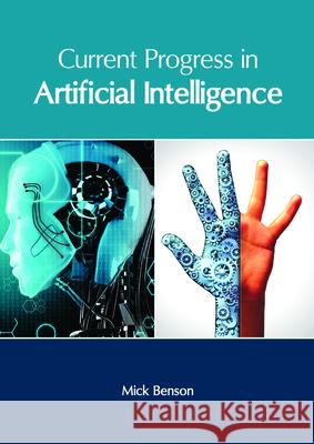 Current Progress in Artificial Intelligence Mick Benson 9781632406477 Clanrye International