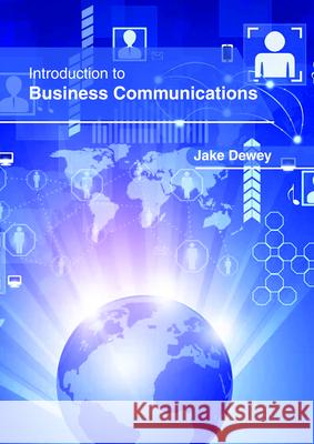 Introduction to Business Communications Jake Dewey 9781632406927 Clanrye International