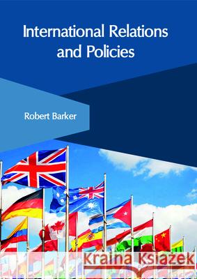 International Relations and Policies Robert Barker 9781632407290