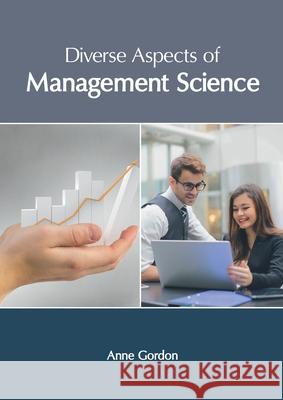 Diverse Aspects of Management Science Anne Gordon 9781632407856