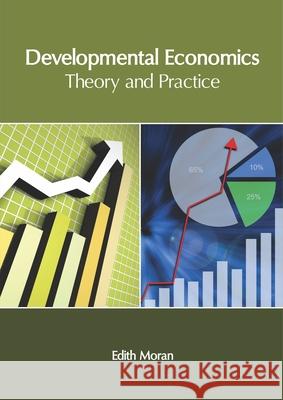 Developmental Economics: Theory and Practice Edith Moran 9781632408273 Clanrye International