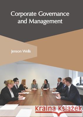 Corporate Governance and Management Jenson Wells 9781632408518 Clanrye International