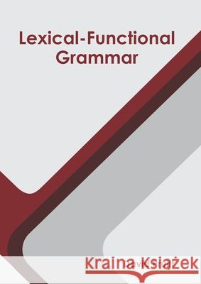 Lexical-Functional Grammar David Pruitt 9781632409744 Clanrye International