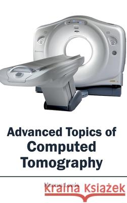 Advanced Topics of Computed Tomography Marcus Lewis 9781632410221 Hayle Medical